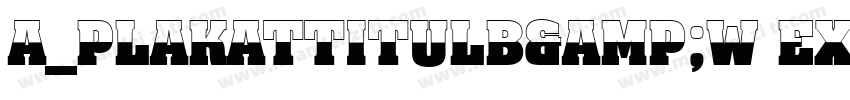 a_PlakatTitulB&W ExtraBold字体转换